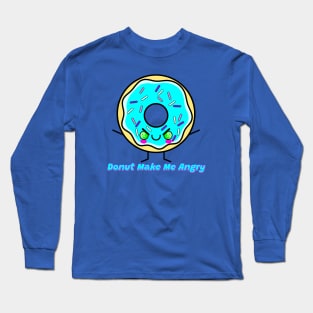 Donut Make Me Angry Long Sleeve T-Shirt